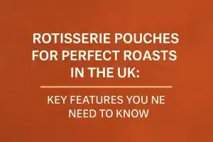 Rotisserie Pouches for Perfect Roasts