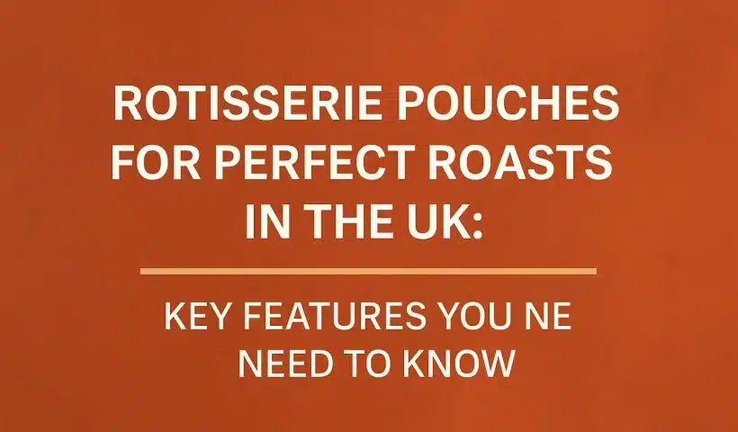 Rotisserie Pouches for Perfect Roasts