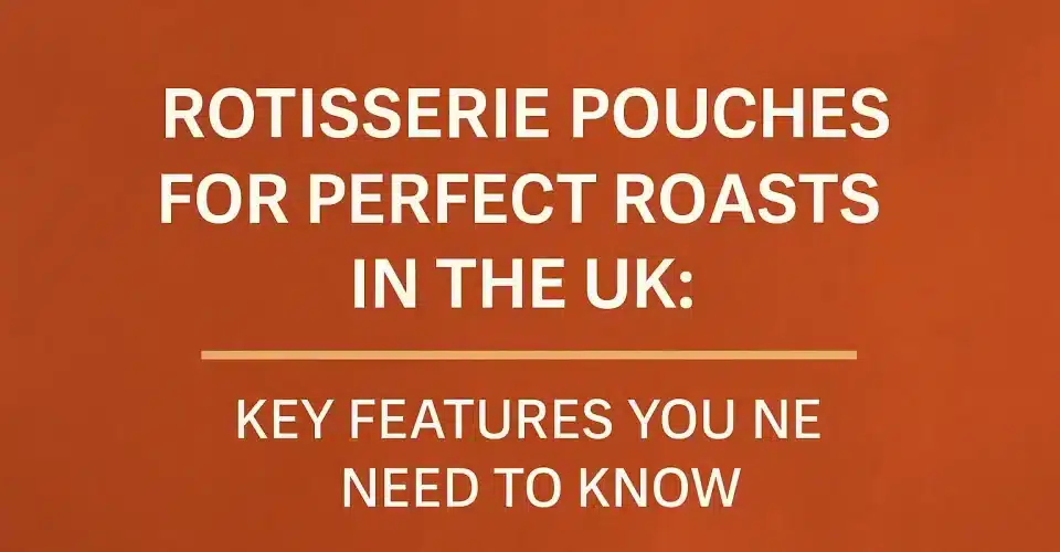 Rotisserie Pouches for Perfect Roasts